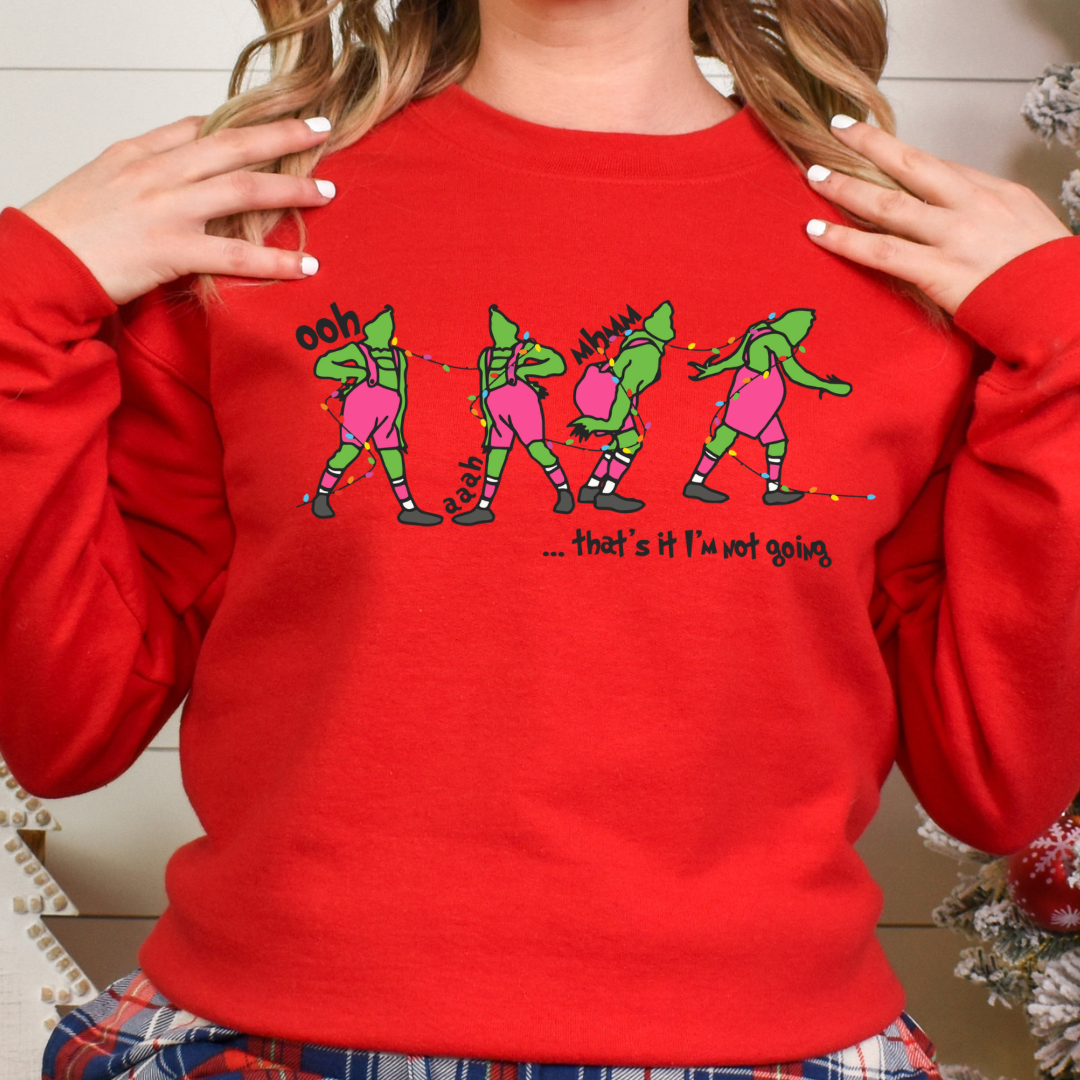 “That’s it, I’m not going…”Grinch Crewneck