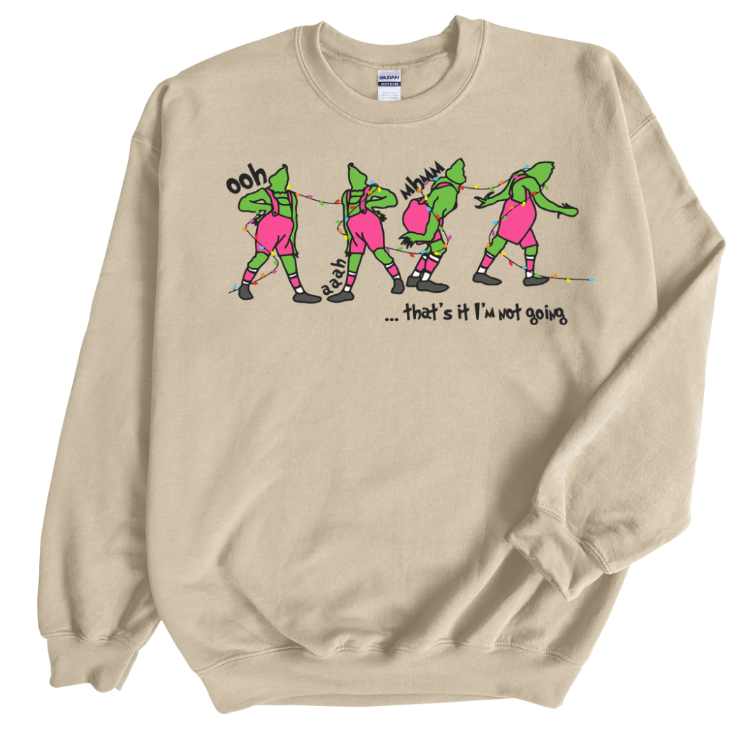 “That’s it, I’m not going…”Grinch Crewneck